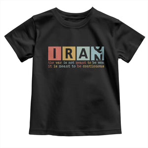 Iran The War Is Meant To Be Continuous Vintage Graphic Toddler T Shirt Orwell Quotes Geopolitical Satire TS02 Black Print Your Wear