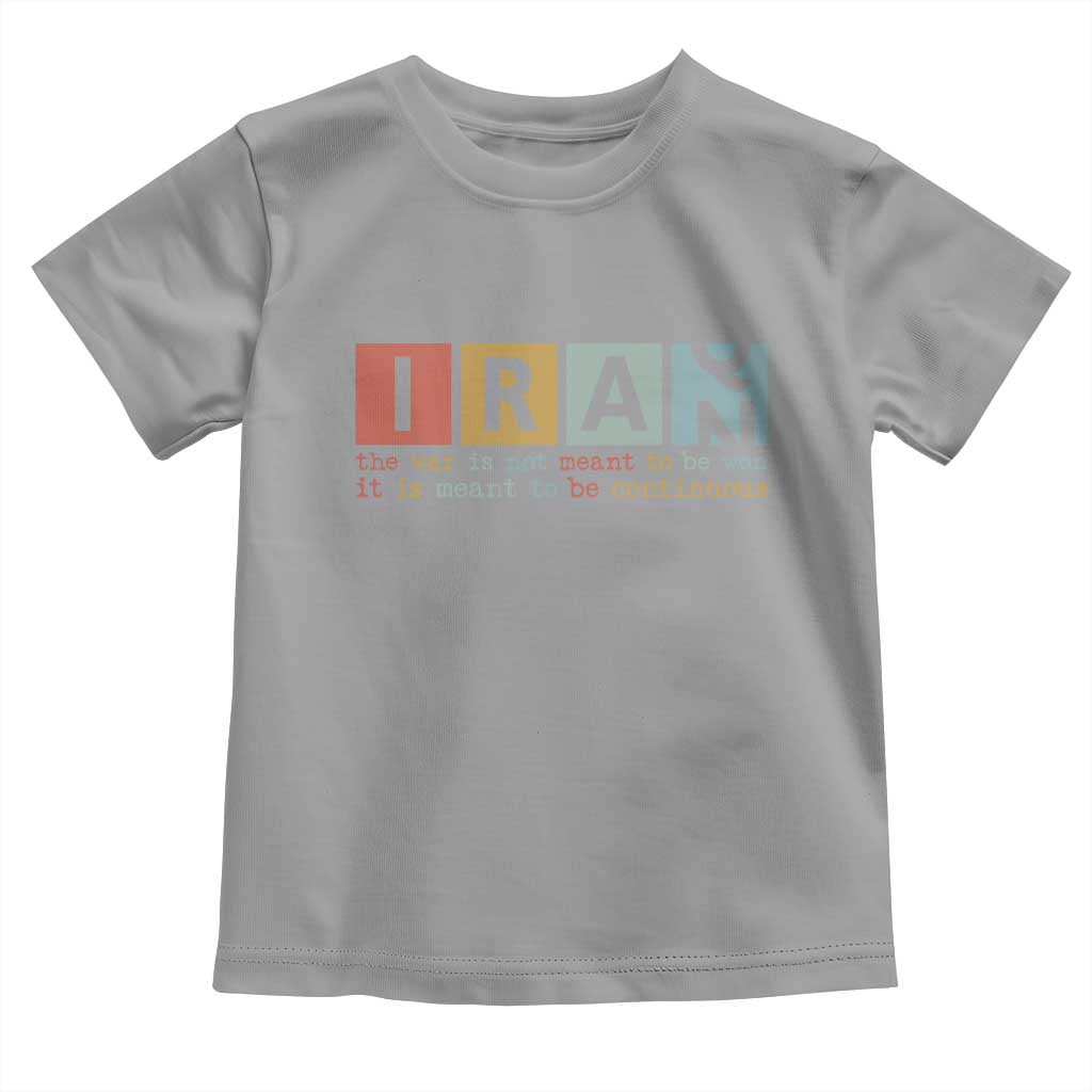 Iran The War Is Meant To Be Continuous Vintage Graphic Toddler T Shirt Orwell Quotes Geopolitical Satire TS02 Sport Gray Print Your Wear