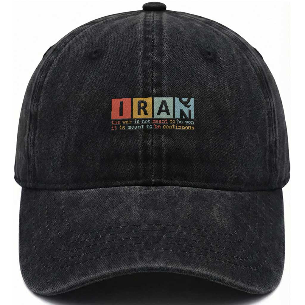 Iran The War Is Meant To Be Continuous Vintage Graphic Washed Cotton Baseball Cap Orwell Quotes Geopolitical Satire TS02 Print Your Wear