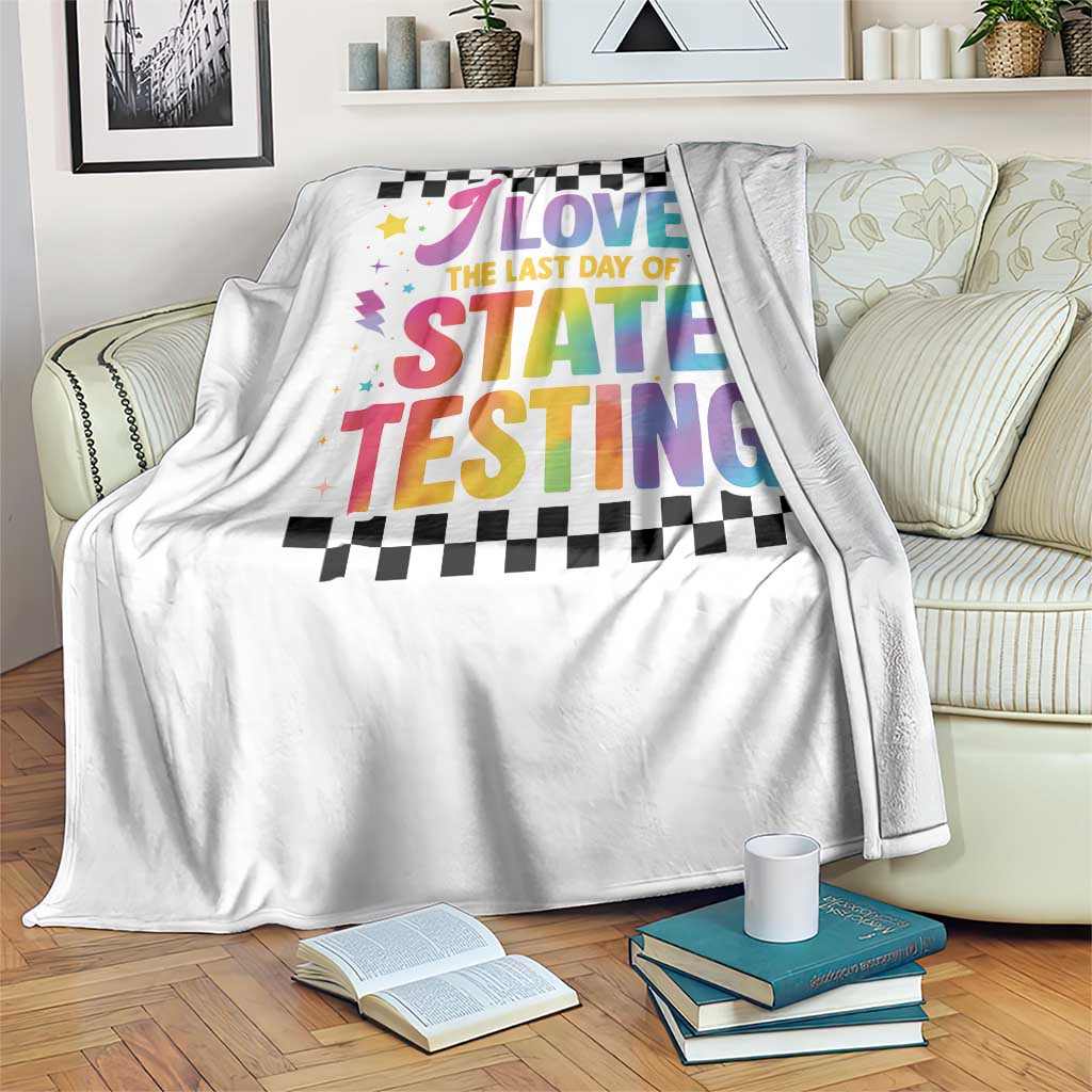 Funny I Love The Last Day Of State Testing Throw Blanket Retro Rainbow Test Day Celebration Teacher Student TS02 Print Your Wear