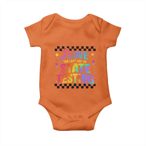 Funny I Love The Last Day Of State Testing Baby Onesie Retro Rainbow Test Day Celebration Teacher Student TS02 Orange Print Your Wear