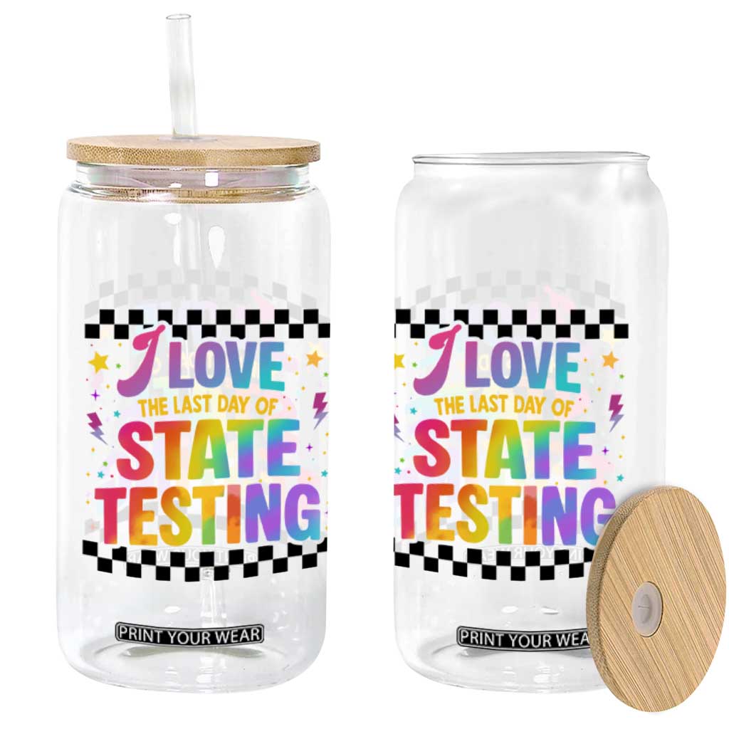 Funny I Love The Last Day Of State Testing Glass Can Retro Rainbow Test Day Celebration Teacher Student TS02 Print Your Wear