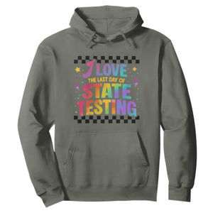 Funny I Love The Last Day Of State Testing Hoodie Retro Rainbow Test Day Celebration Teacher Student TS02 Military Green Print Your Wear