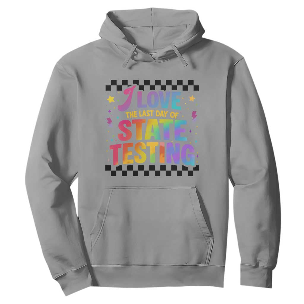 Funny I Love The Last Day Of State Testing Hoodie Retro Rainbow Test Day Celebration Teacher Student TS02 Sport Gray Print Your Wear