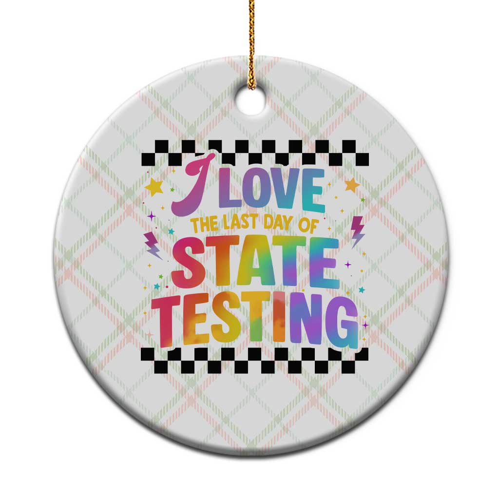 Funny I Love The Last Day Of State Testing Ceramic Ornament Retro Rainbow Test Day Celebration Teacher Student TS02 1pc Christmas Plaid Print Your Wear