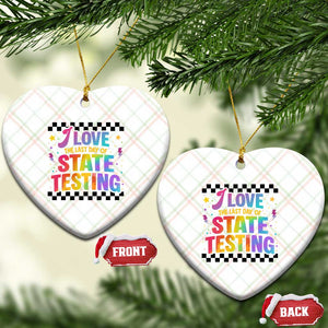 Funny I Love The Last Day Of State Testing Ceramic Ornament Retro Rainbow Test Day Celebration Teacher Student TS02 Print Your Wear