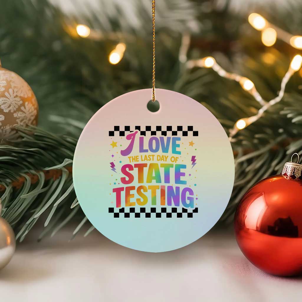 Funny I Love The Last Day Of State Testing Ceramic Ornament Retro Rainbow Test Day Celebration Teacher Student TS02 1pc Pastel Print Your Wear