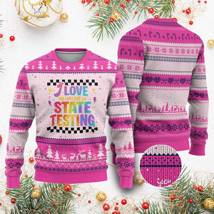 Funny I Love The Last Day Of State Testing Ugly Christmas Sweater Retro Rainbow Test Day Celebration Teacher Student TS02 Hot Pink Print Your Wear