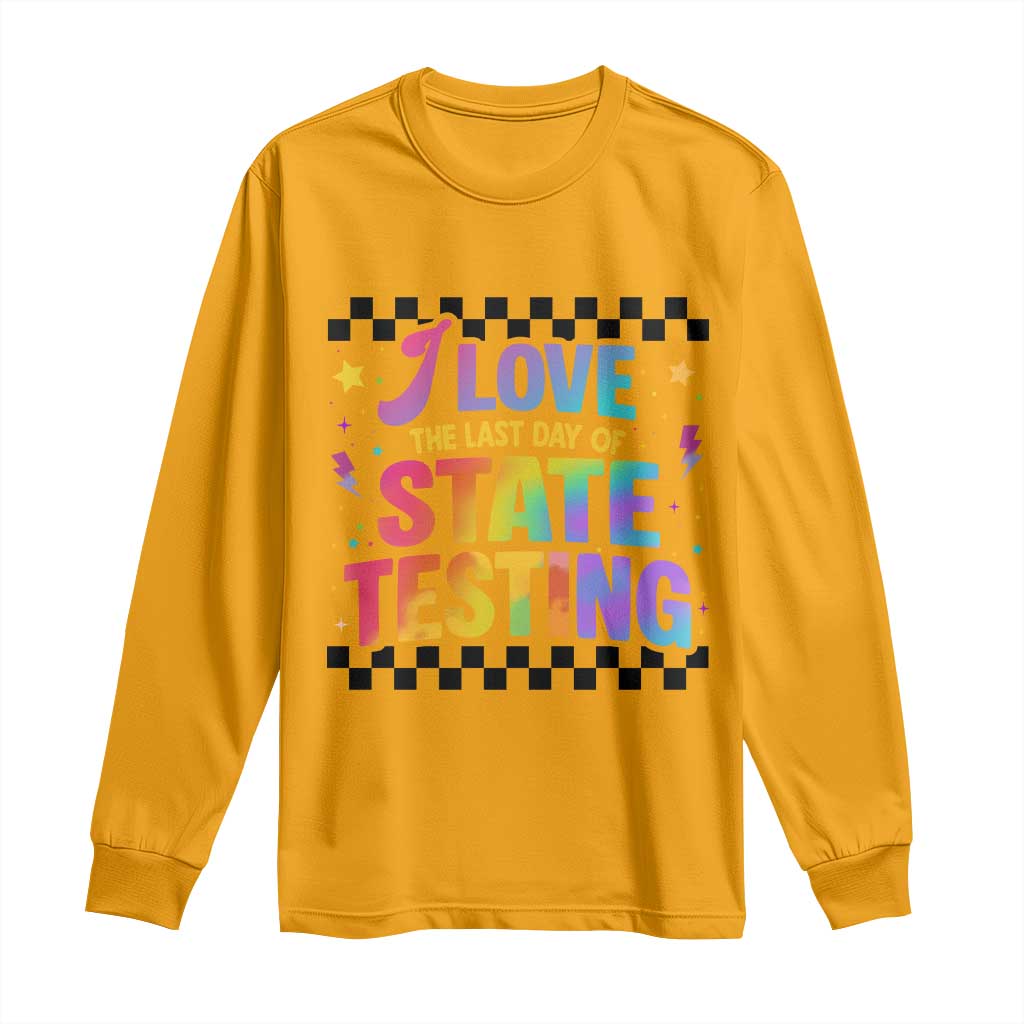 Funny I Love The Last Day Of State Testing Long Sleeve Shirt Retro Rainbow Test Day Celebration Teacher Student TS02 Gold Print Your Wear