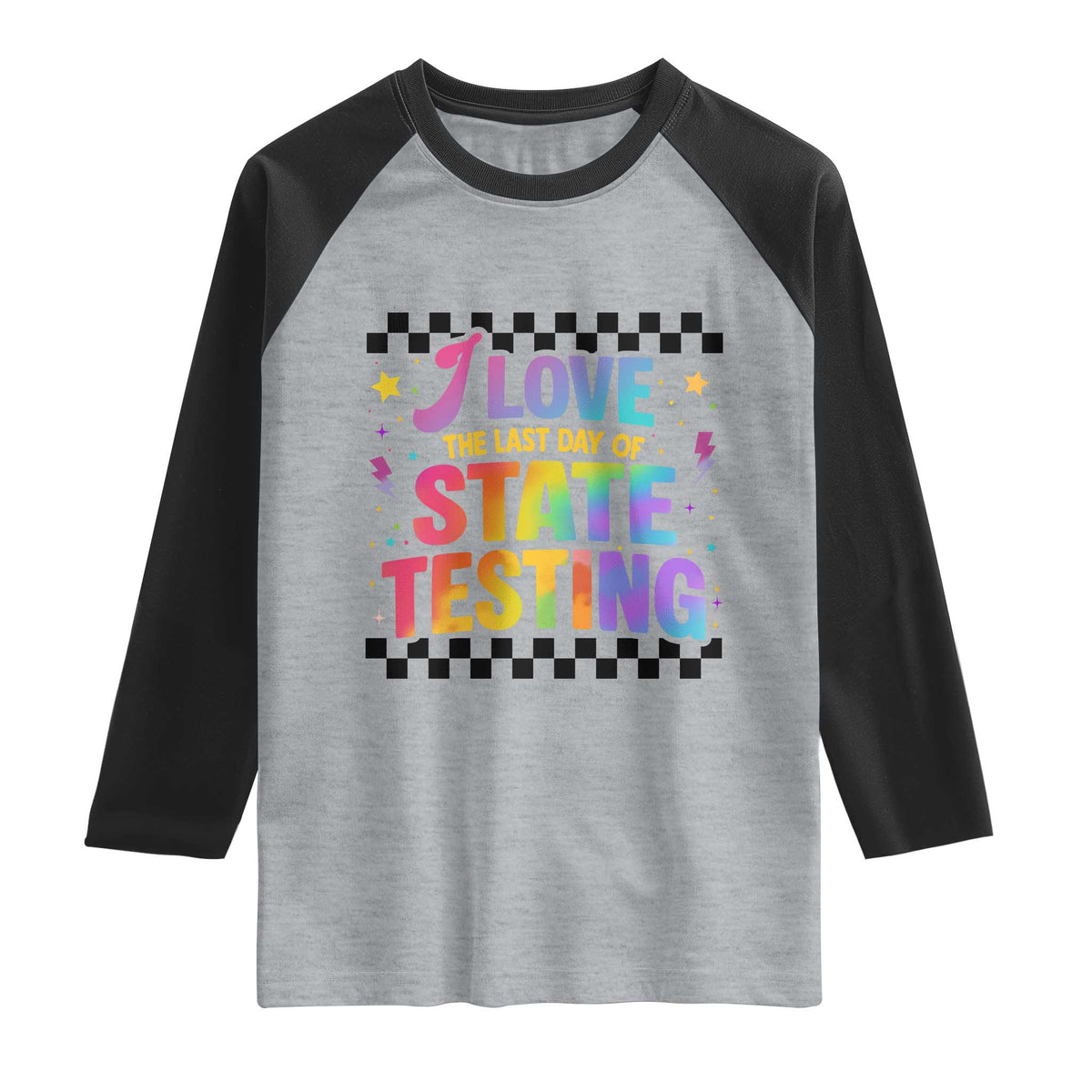 Funny I Love The Last Day Of State Testing Raglan Shirt Retro Rainbow Test Day Celebration Teacher Student TS02 Heather Gray Black Print Your Wear