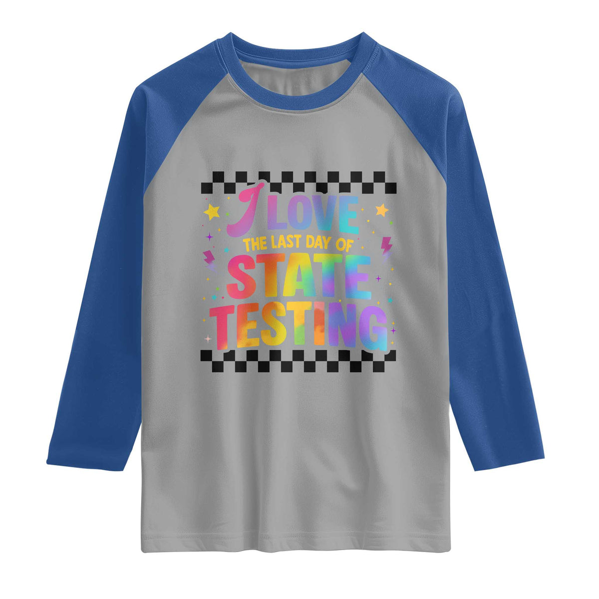 Funny I Love The Last Day Of State Testing Raglan Shirt Retro Rainbow Test Day Celebration Teacher Student TS02 Sport Gray Royal Print Your Wear