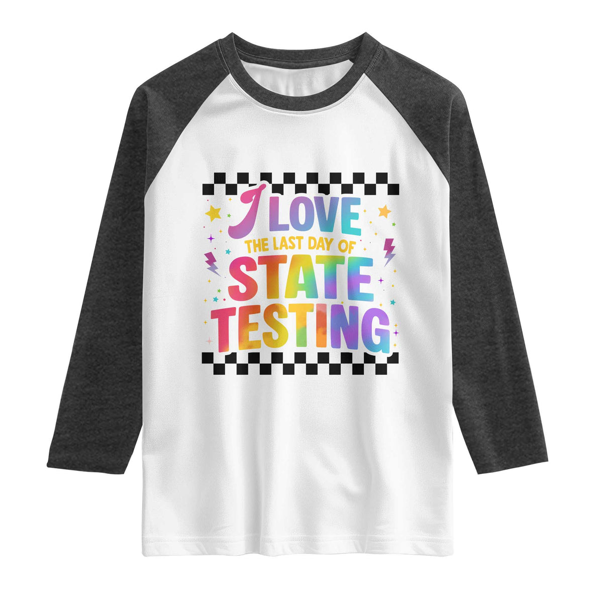 Funny I Love The Last Day Of State Testing Raglan Shirt Retro Rainbow Test Day Celebration Teacher Student TS02 White Heather Charcoal Print Your Wear