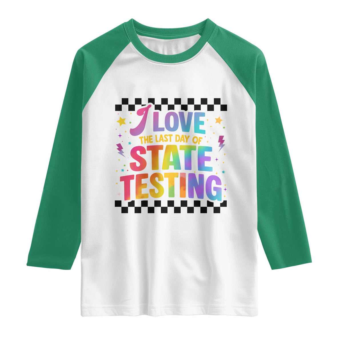 Funny I Love The Last Day Of State Testing Raglan Shirt Retro Rainbow Test Day Celebration Teacher Student TS02 White Kelly Green Print Your Wear