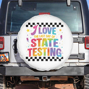Funny I Love The Last Day Of State Testing Spare Tire Cover Retro Rainbow Test Day Celebration Teacher Student TS02 No hole White Print Your Wear