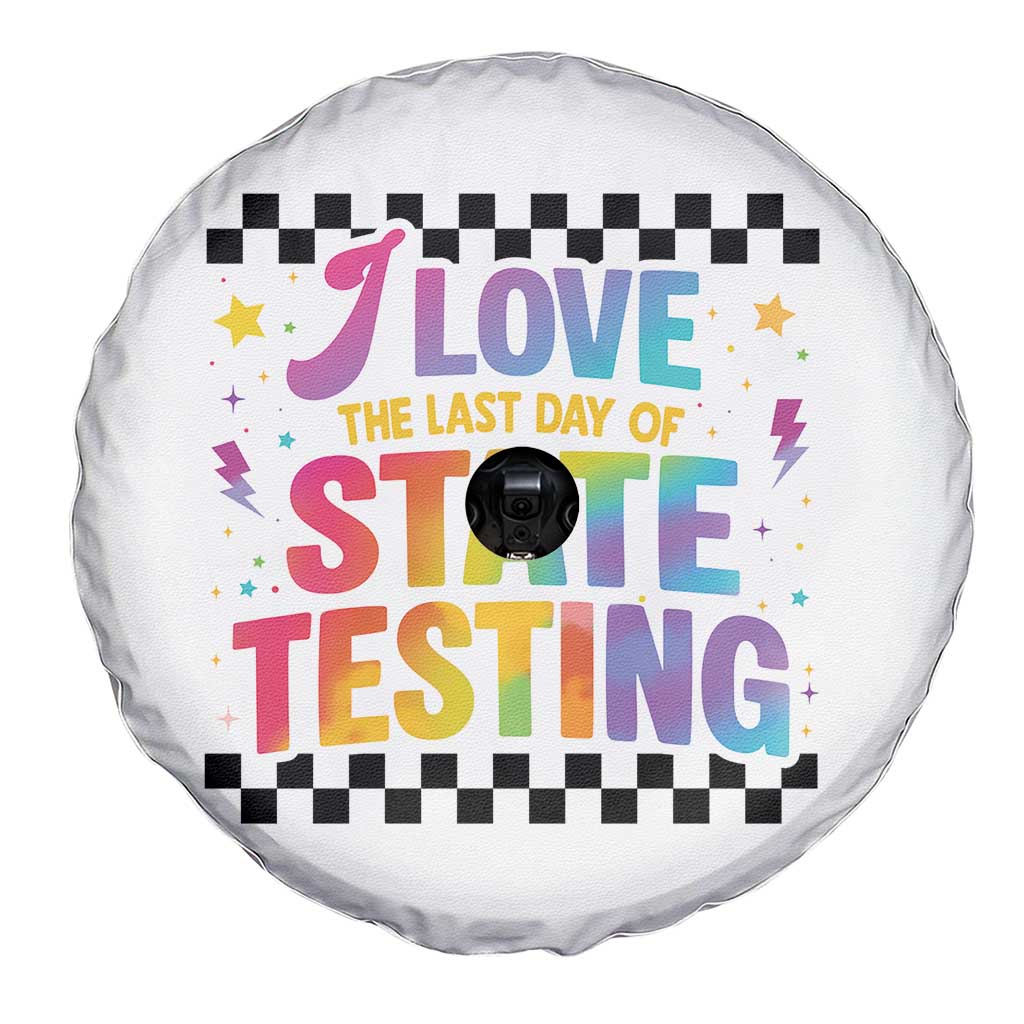 Funny I Love The Last Day Of State Testing Spare Tire Cover Retro Rainbow Test Day Celebration Teacher Student TS02 Print Your Wear