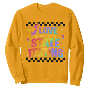 Funny I Love The Last Day Of State Testing Sweatshirt Retro Rainbow Test Day Celebration Teacher Student TS02 Gold Print Your Wear