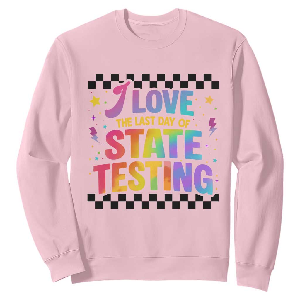 Funny I Love The Last Day Of State Testing Sweatshirt Retro Rainbow Test Day Celebration Teacher Student TS02 Light Pink Print Your Wear