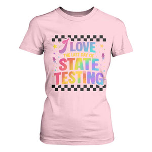 Funny I Love The Last Day Of State Testing T Shirt For Women Retro Rainbow Test Day Celebration Teacher Student TS02 Light Pink Print Your Wear