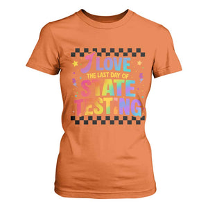Funny I Love The Last Day Of State Testing T Shirt For Women Retro Rainbow Test Day Celebration Teacher Student TS02 Orange Print Your Wear