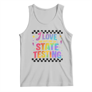 Funny I Love The Last Day Of State Testing Tank Top Retro Rainbow Test Day Celebration Teacher Student TS02 Ash Print Your Wear