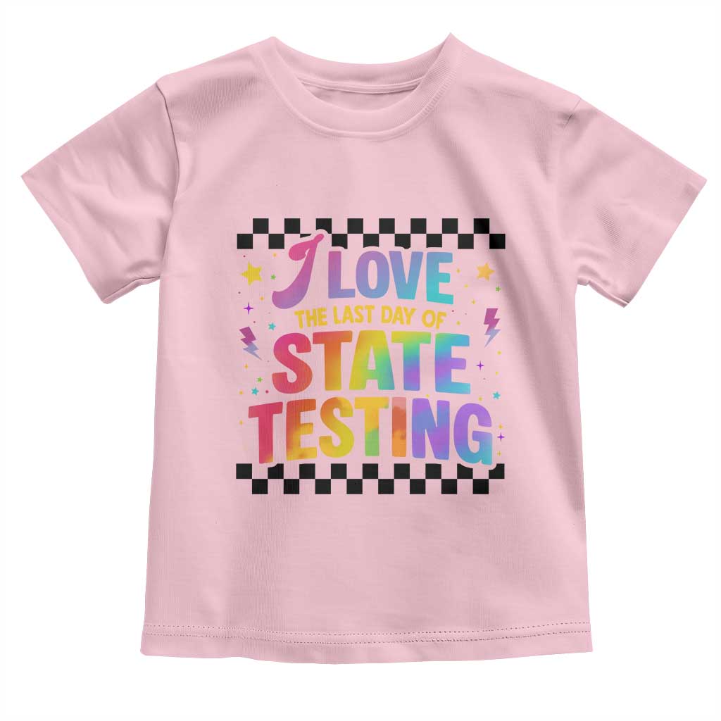 Funny I Love The Last Day Of State Testing Toddler T Shirt Retro Rainbow Test Day Celebration Teacher Student TS02 Light Pink Print Your Wear