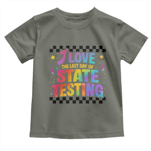 Funny I Love The Last Day Of State Testing Toddler T Shirt Retro Rainbow Test Day Celebration Teacher Student TS02 Military Green Print Your Wear