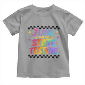 Funny I Love The Last Day Of State Testing Toddler T Shirt Retro Rainbow Test Day Celebration Teacher Student TS02 Sport Gray Print Your Wear