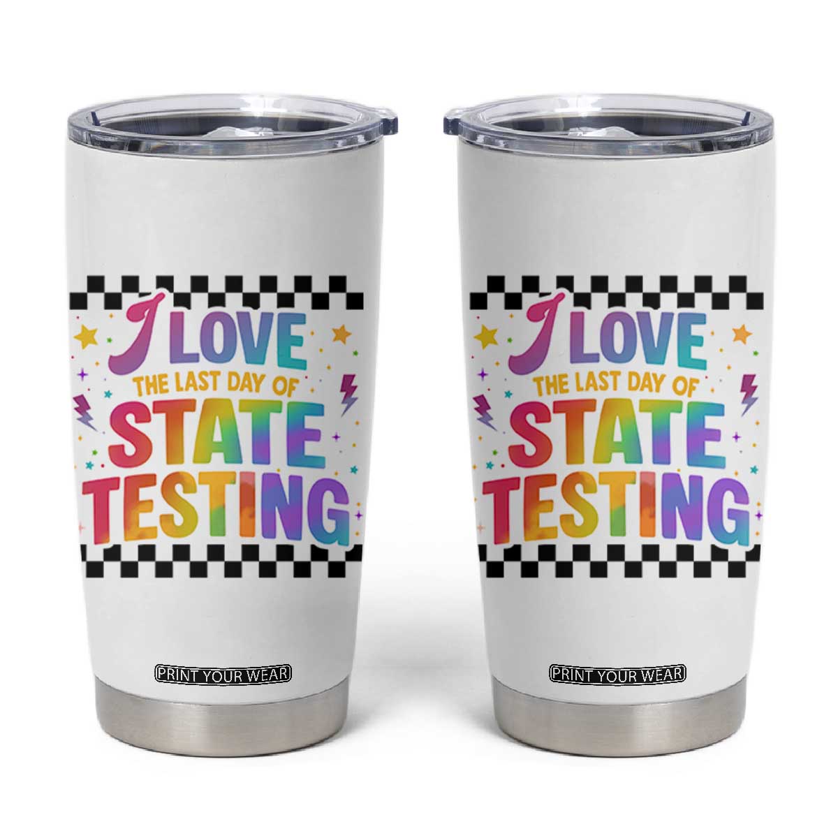 Funny I Love The Last Day Of State Testing Tumbler Cup Retro Rainbow Test Day Celebration Teacher Student TS02 White Print Your Wear