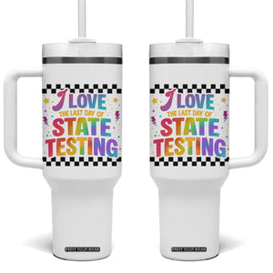 Funny I Love The Last Day Of State Testing Tumbler With Handle Retro Rainbow Test Day Celebration Teacher Student TS02 One Size: 40 oz White Print Your Wear
