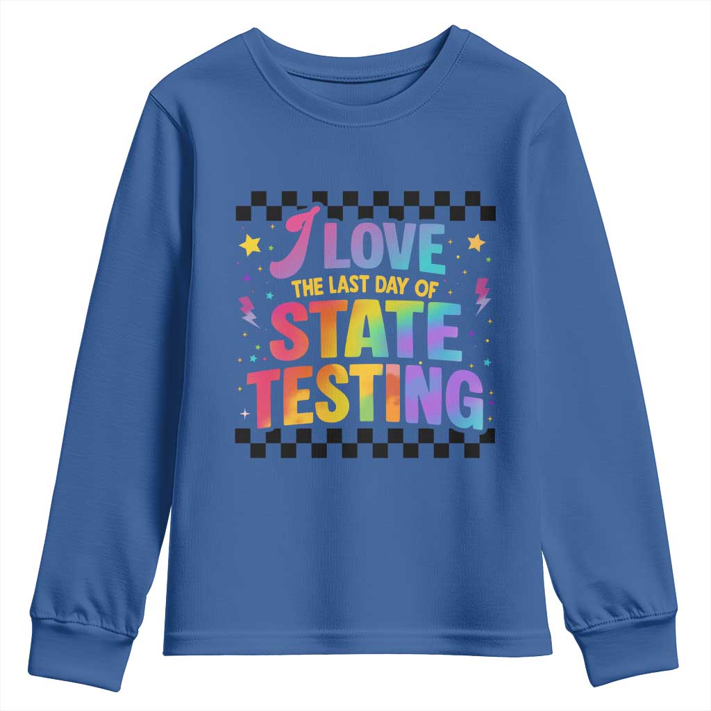 Funny I Love The Last Day Of State Testing Youth Sweatshirt Retro Rainbow Test Day Celebration Teacher Student TS02 Royal Blue Print Your Wear