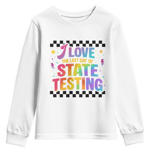 Funny I Love The Last Day Of State Testing Youth Sweatshirt Retro Rainbow Test Day Celebration Teacher Student TS02 White Print Your Wear