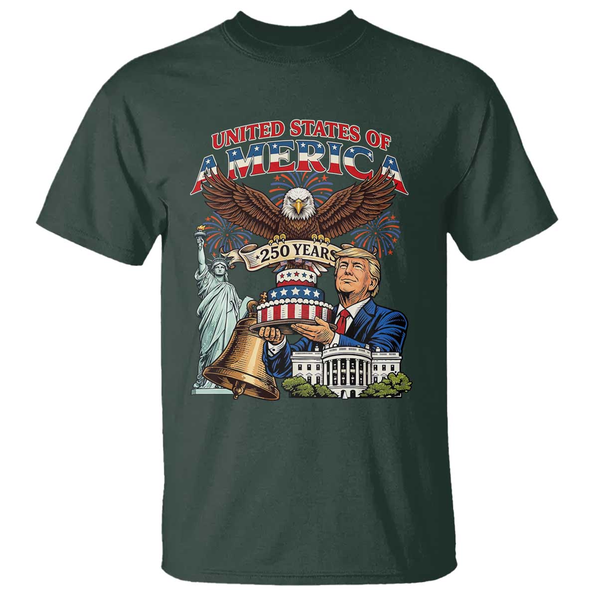 USA 250 Year Birthday Patriotic Celebration T Shirt Trump Eagle and Liberty Bday Cake TS02 Dark Forest Green Print Your Wear