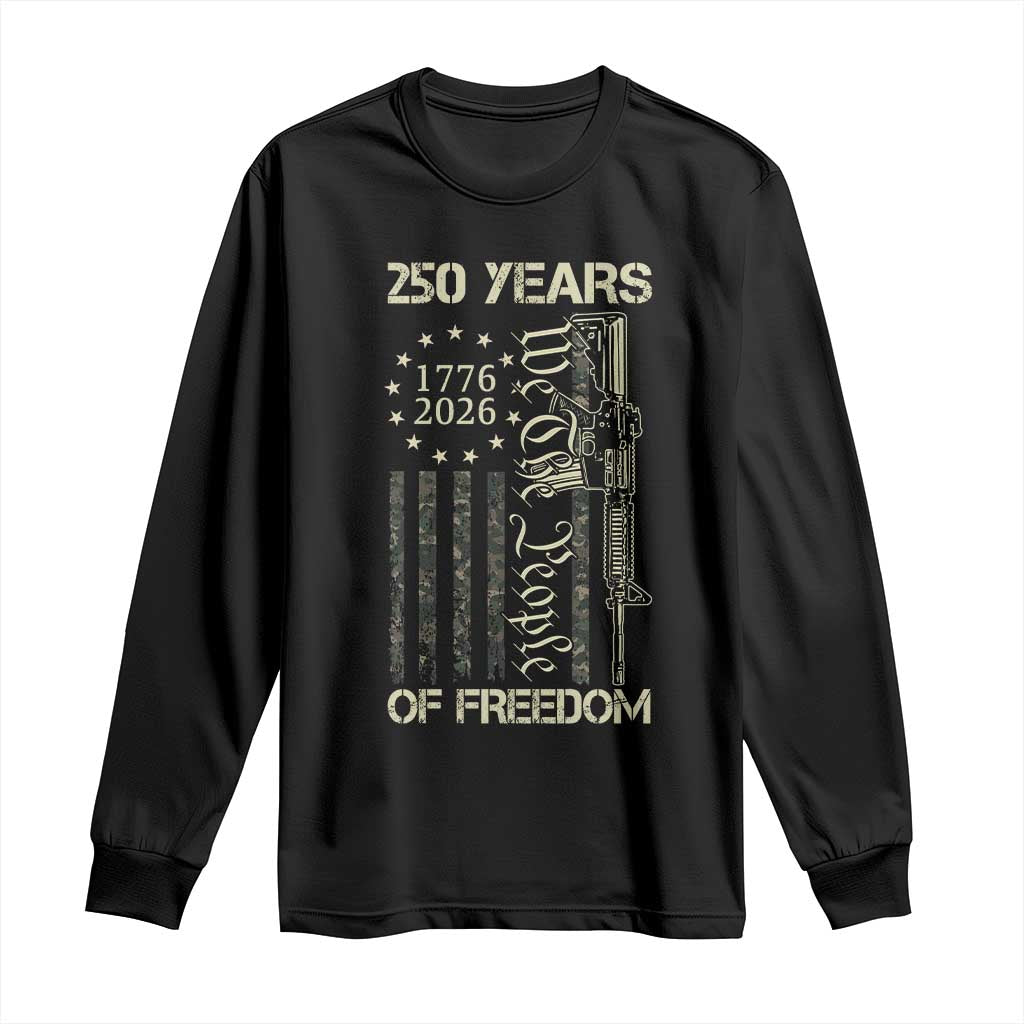 250 Years of Freedom Camo Flag Long Sleeve Shirt We The People Second Amendment 1776-2026 Patriotic TS02 Black Print Your Wear