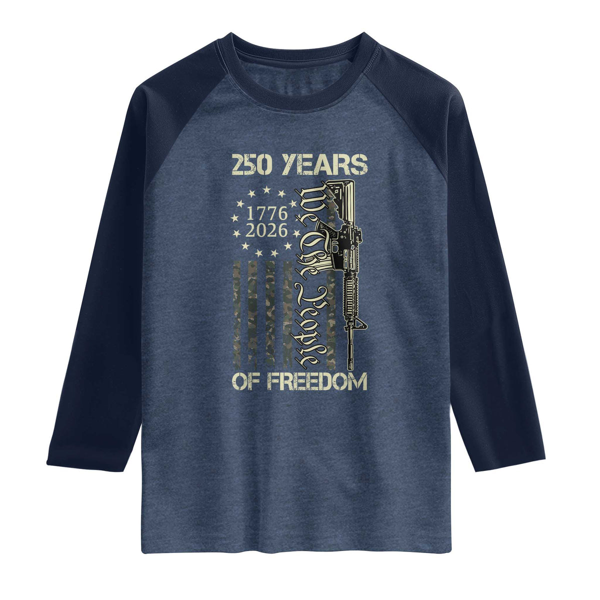 250 Years of Freedom Camo Flag Raglan Shirt We The People Second Amendment 1776-2026 Patriotic TS02 Heather Denim Navy Print Your Wear