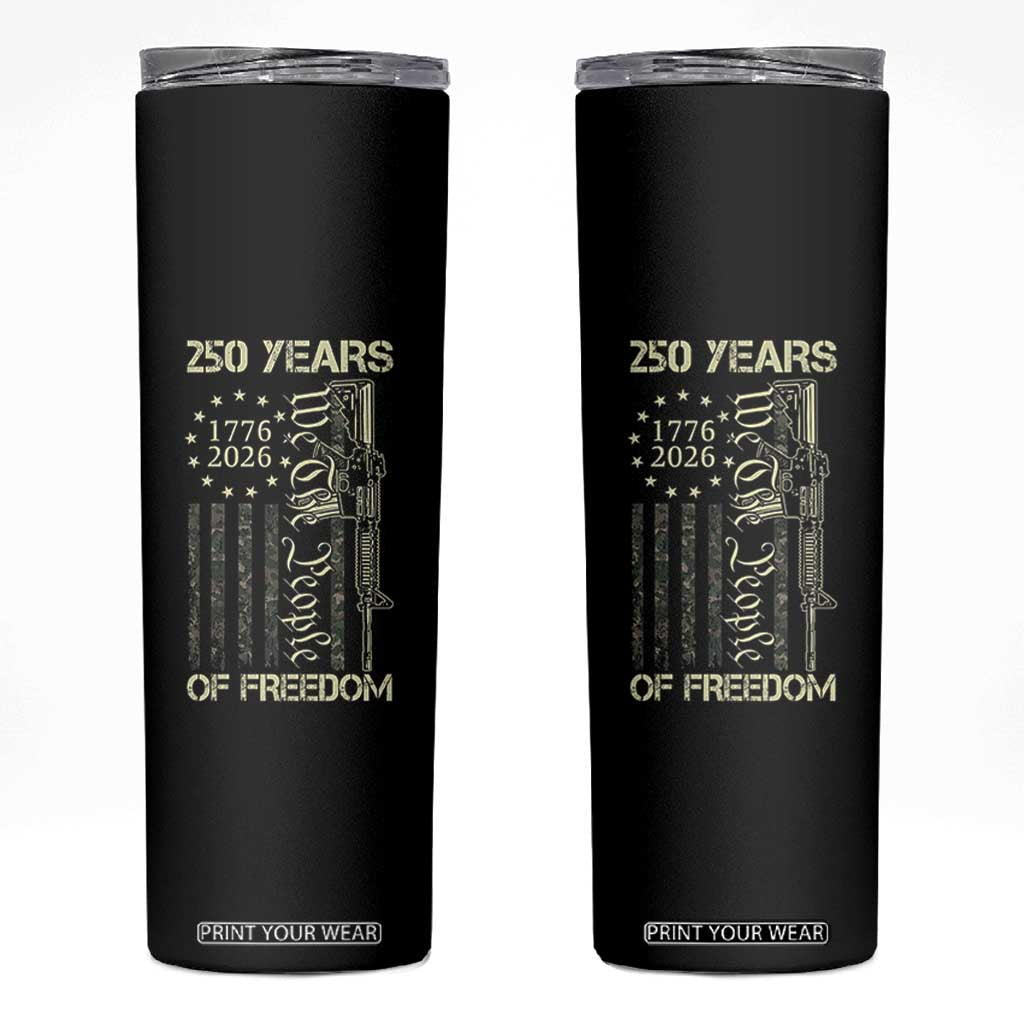 250 Years of Freedom Camo Flag Skinny Tumbler We The People Second Amendment 1776-2026 Patriotic TS02 Black Print Your Wear