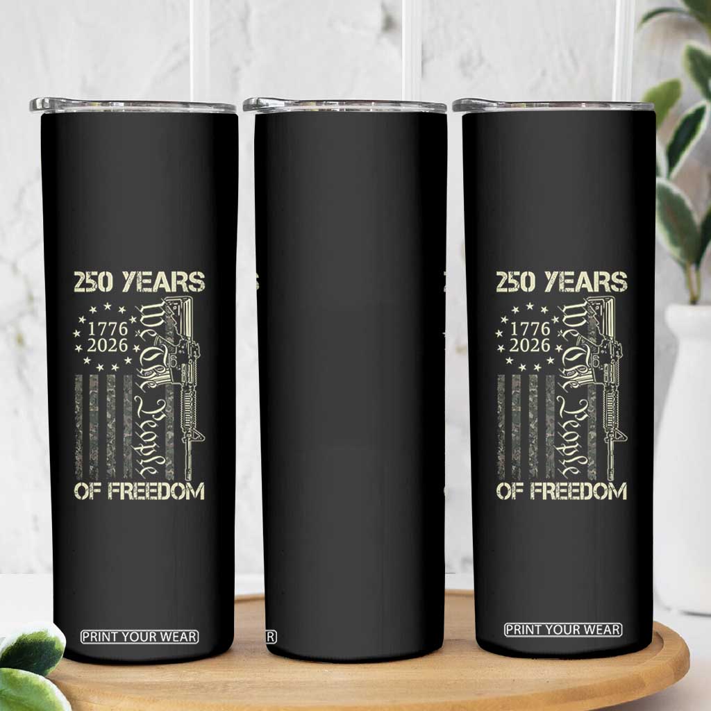 250 Years of Freedom Camo Flag Skinny Tumbler We The People Second Amendment 1776-2026 Patriotic TS02 Print Your Wear