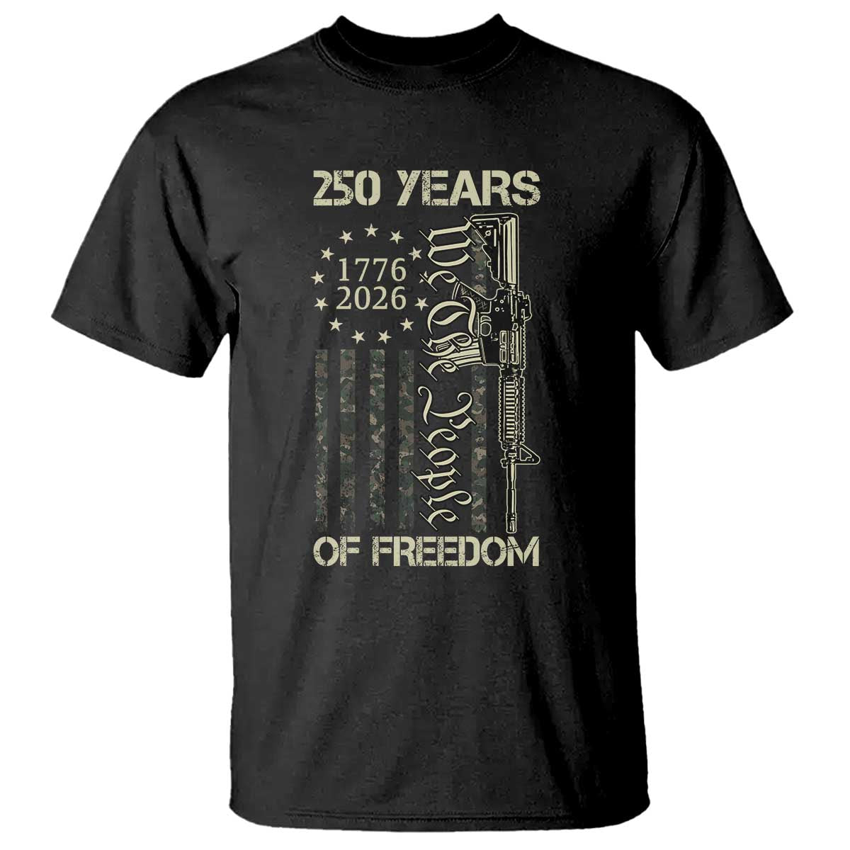250 Years of Freedom Camo Flag T Shirt We The People Second Amendment 1776-2026 Patriotic TS02 Black Print Your Wear