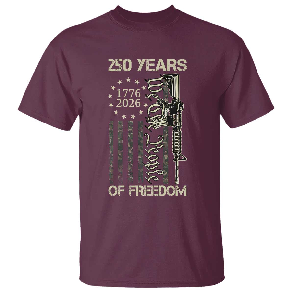 250 Years of Freedom Camo Flag T Shirt We The People Second Amendment 1776-2026 Patriotic TS02 Maroon Print Your Wear
