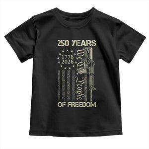 250 Years of Freedom Camo Flag Toddler T Shirt We The People Second Amendment 1776-2026 Patriotic TS02 Black Print Your Wear