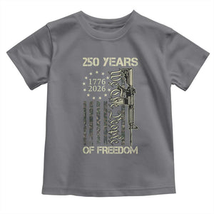 250 Years of Freedom Camo Flag Toddler T Shirt We The People Second Amendment 1776-2026 Patriotic TS02 Charcoal Print Your Wear