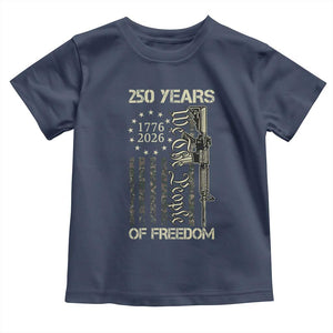 250 Years of Freedom Camo Flag Toddler T Shirt We The People Second Amendment 1776-2026 Patriotic TS02 Navy Print Your Wear