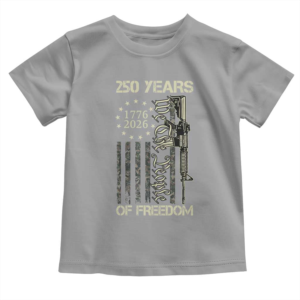 250 Years of Freedom Camo Flag Toddler T Shirt We The People Second Amendment 1776-2026 Patriotic TS02 Sport Gray Print Your Wear