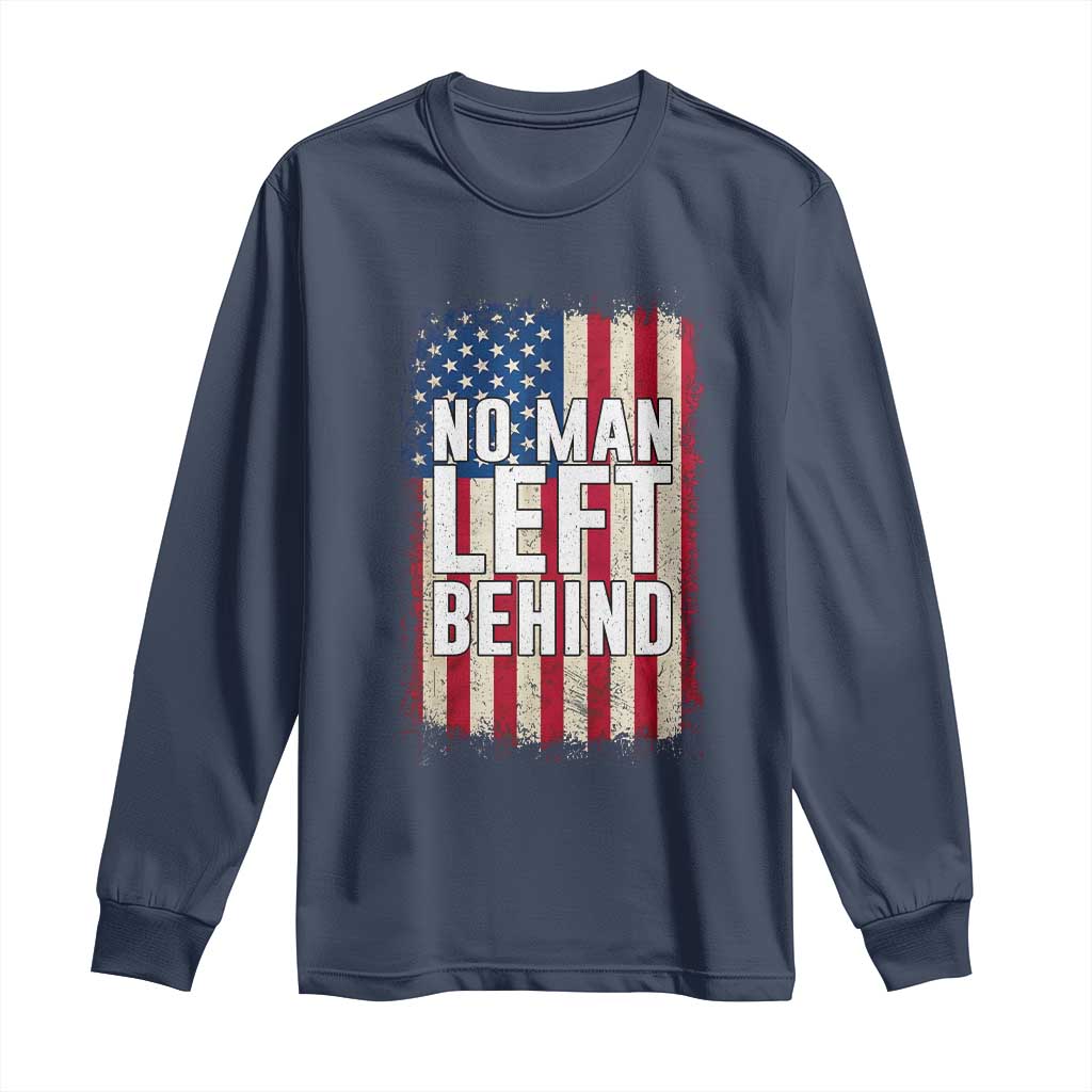 No Man Left Behind Patriotic Long Sleeve Shirt Distressed American Flag TS02 Navy Print Your Wear