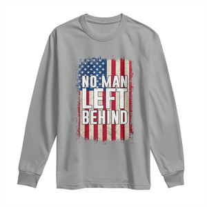 No Man Left Behind Patriotic Long Sleeve Shirt Distressed American Flag TS02 Sport Gray Print Your Wear
