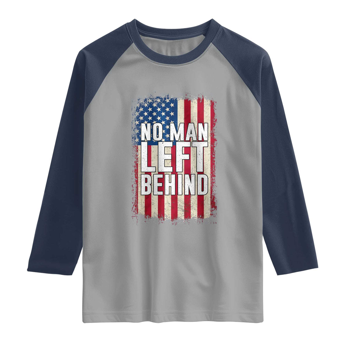 No Man Left Behind Patriotic Raglan Shirt Distressed American Flag TS02 Sport Gray Navy Print Your Wear