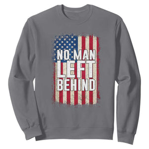 No Man Left Behind Patriotic Sweatshirt Distressed American Flag TS02 Charcoal Print Your Wear