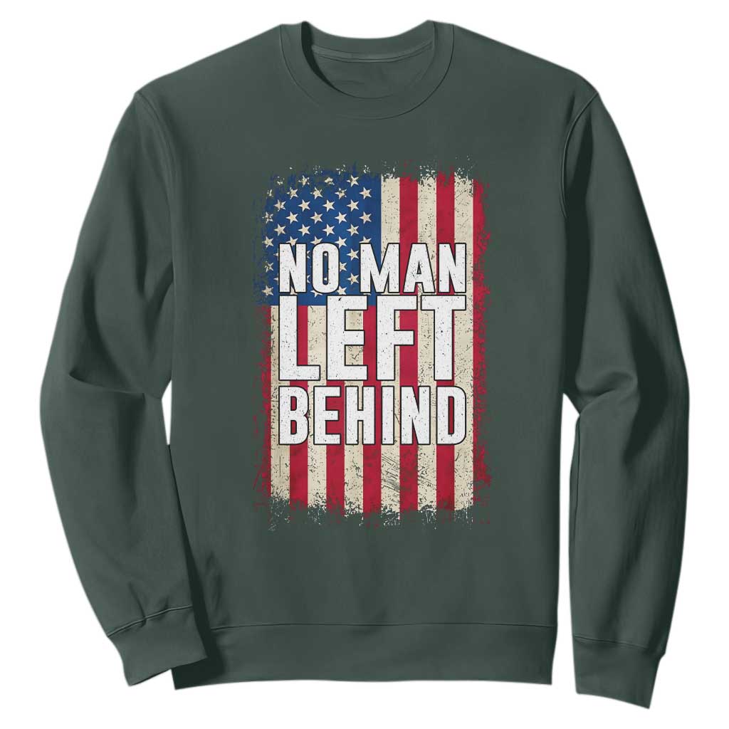 No Man Left Behind Patriotic Sweatshirt Distressed American Flag TS02 Dark Forest Green Print Your Wear