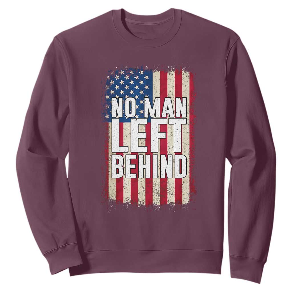 No Man Left Behind Patriotic Sweatshirt Distressed American Flag TS02 Maroon Print Your Wear