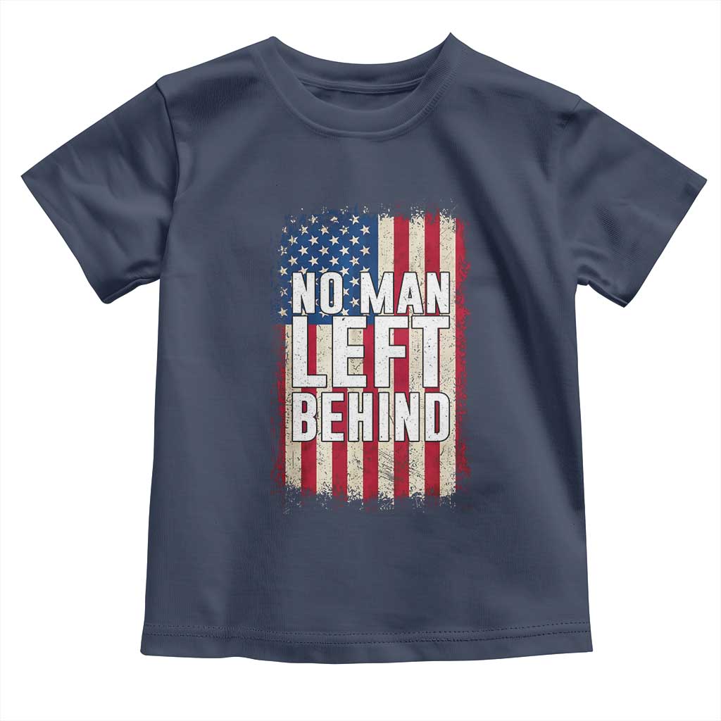 No Man Left Behind Patriotic Toddler T Shirt Distressed American Flag TS02 Navy Print Your Wear