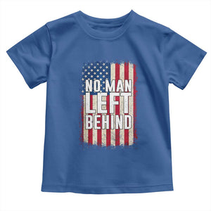 No Man Left Behind Patriotic Toddler T Shirt Distressed American Flag TS02 Royal Blue Print Your Wear